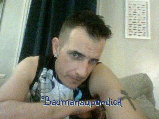Badmansuperdick