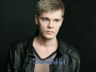 BlondSoHot