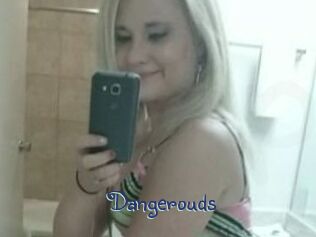 Dangerouds