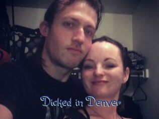 Dicked_in_Denver