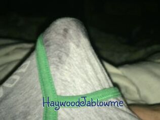 HaywoodJablowme