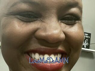 LolaMaDAMN