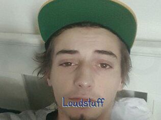 Loudstuff