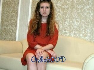 OhSoG00D