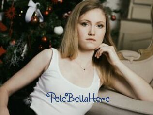 PeleBellaHere