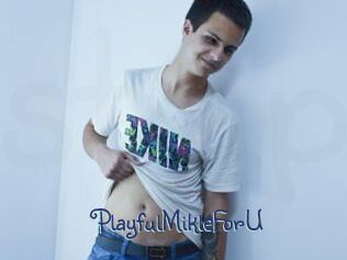 PlayfulMikleForU