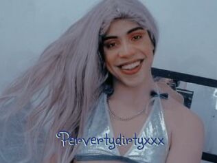 Pervertydirtyxxx