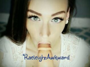 RaeleighAwkward