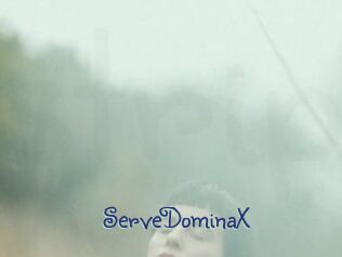 ServeDominaX