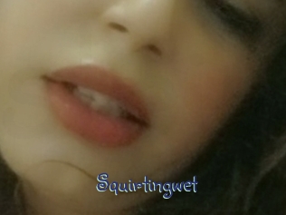 Squirtingwet