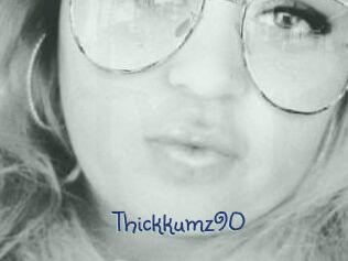 Thickkumz90