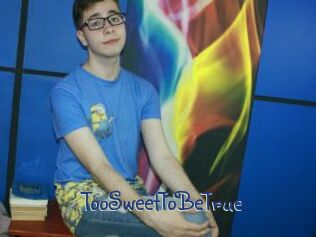 TooSweetToBeTrue