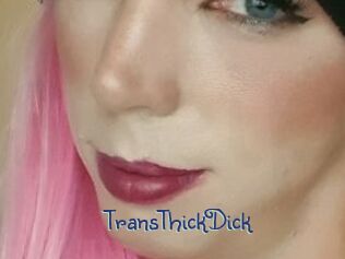 TransThickDick