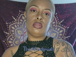 Thickthickrush