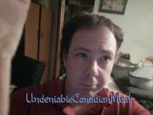 UndeniableCanadianMeat