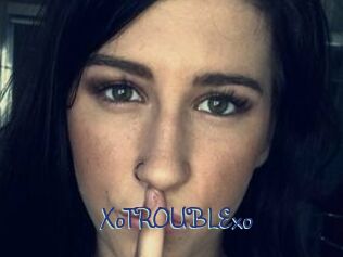 XoTROUBLExo