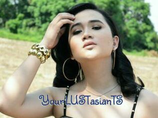YourLUSTasianTS